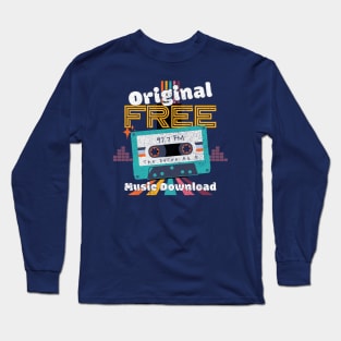 "Original Free Music Download" 80s Cassette Tape Tee Long Sleeve T-Shirt